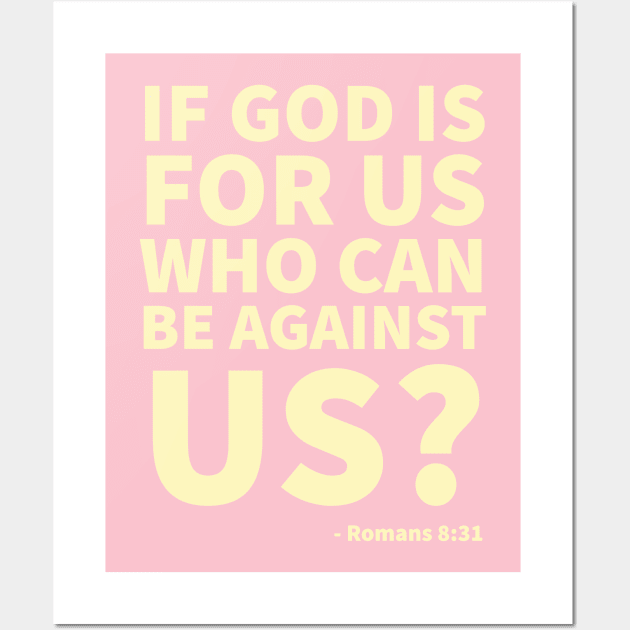 If God is for us, who can be against us? - Romans 8:31 Wall Art by Room Thirty Four